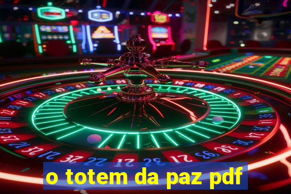 o totem da paz pdf